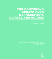 The Continuing Debate Over Depreciation, Capital and Income (RLE Accounting) book cover