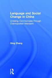Language and Social Change in China: Undoing Commonness through Cosmopolitan Mandarin book cover