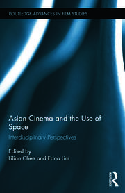 Asian Cinema and the Use of Space: Interdisciplinary Perspectives book cover