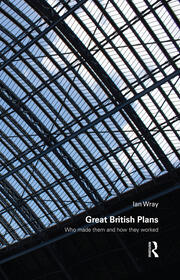 Great British Plans: Who made them and how they worked book cover