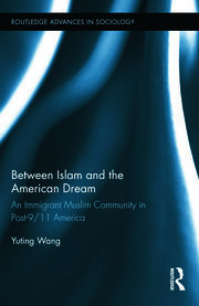 Between Islam and the American Dream: An Immigrant Muslim Community in Post-9/11 America book cover