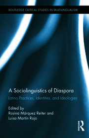 A Sociolinguistics of Diaspora: Latino Practices, Identities, and Ideologies book cover