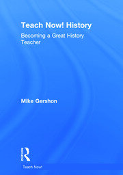 Teach Now! History: Becoming a Great History Teacher book cover