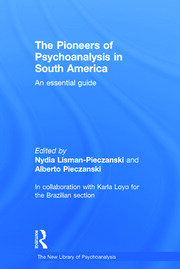 The Pioneers of Psychoanalysis in South America: An essential guide book cover