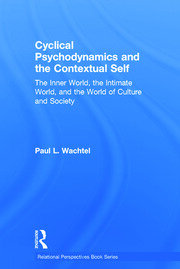 Cyclical Psychodynamics and the Contextual Self: The Inner World, the Intimate World, and the World of Culture and Society book cover