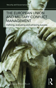 The European Union and Military Conflict Management: Defining, evaluating and achieving success book cover