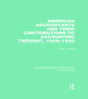 American Accountants and Their Contributions to Accounting Thought (RLE Accounting): 1900-1930 book cover