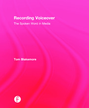 Recording Voiceover: The Spoken Word in Media book cover