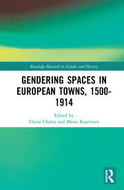 Gendering Spaces in European Towns, 1500-1914 book cover
