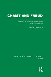 Christ and Freud (RLE: Freud): A Study of Religious Experience and Observance book cover