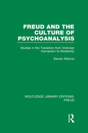 Freud and the Culture of Psychoanalysis (RLE: Freud): Studies in the Transition from Victorian Humanism to Modernity book cover