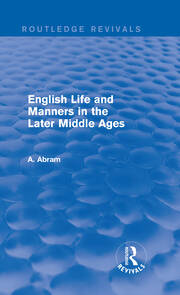 English Life and Manners in the Later Middle Ages (Routledge Revivals) book cover