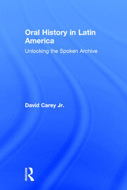 Oral History in Latin America: Unlocking the Spoken Archive book cover