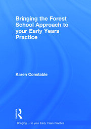 Bringing the Forest School Approach to your Early Years Practice book cover