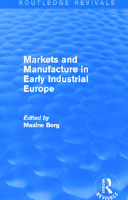 Markets and Manufacture in Early Industrial Europe (Routledge Revivals) book cover