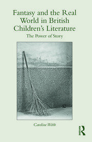 Fantasy and the Real World in British Children’s Literature: The Power of Story book cover