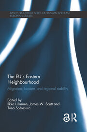 The EU's Eastern Neighbourhood: Migration, Borders and Regional Stability book cover