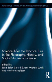 Science after the Practice Turn in the Philosophy, History, and Social Studies of Science book cover