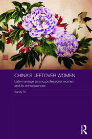 China's Leftover Women: Late Marriage among Professional Women and its Consequences book cover