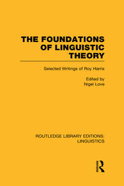 The Foundations of Linguistic Theory (RLE Linguistics B: Grammar): Selected Writings of Roy Harris book cover