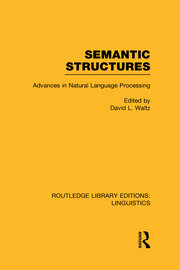 Semantic Structures (RLE Linguistics B: Grammar): Advances in Natural Language Processing book cover