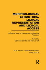 Morphological Structure, Lexical Representation and Lexical Access: A Special Issue of Language and Cognitive Processes book cover