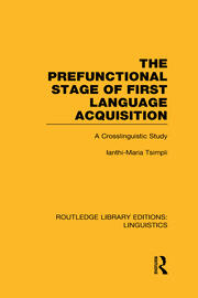 The Prefunctional Stage of First Language Acquistion (RLE Linguistics C: Applied Linguistics): A Crosslinguistic Study book cover