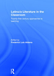 Latino/a Literature in the Classroom: Twenty-first-century approaches to teaching book cover