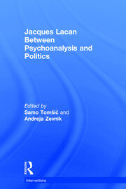Jacques Lacan: Between Psychoanalysis and Politics book cover