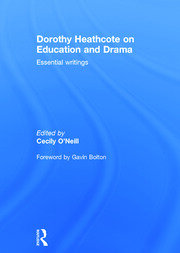 Dorothy Heathcote on Education and Drama: Essential writings book cover