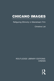 Chicano Images: Refiguring Ethnicity in Mainstream Film book cover