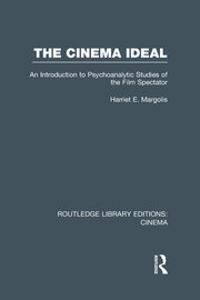 The Cinema Ideal: An Introduction to Psychoanalytic Studies of the Film Spectator book cover