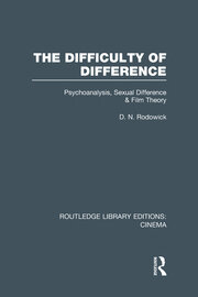 The Difficulty of Difference: Psychoanalysis, Sexual Difference and Film Theory book cover