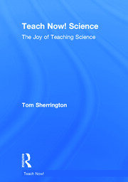 Teach Now! Science: The Joy of Teaching Science book cover