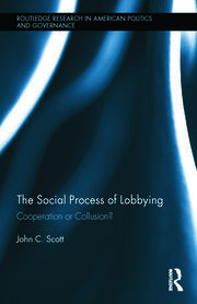 The Social Process of Lobbying: Cooperation or Collusion? book cover