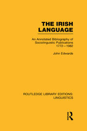 The Irish Language: An Annotated Bibliography of Sociolinguistic Publications 1772-1982 book cover