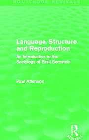 Language, Structure and Reproduction (Routledge Revivals): An Introduction to the Sociology of Basil Bernstein book cover