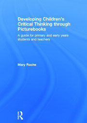 Developing Children's Critical Thinking through Picturebooks: A guide for primary and early years students and teachers book cover