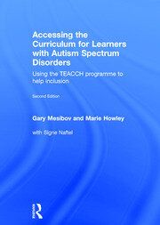 Accessing the Curriculum for Learners with Autism Spectrum Disorders: Using the TEACCH programme to help inclusion book cover