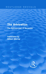 The Arbitration (Routledge Revivals): The Epitrepontes of Menander book cover