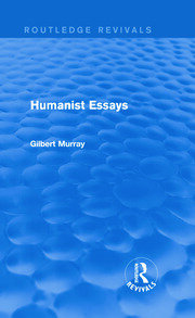 Humanist Essays (Routledge Revivals) book cover