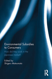 Environmental Subsidies to Consumers: How did they work in the Japanese market? book cover