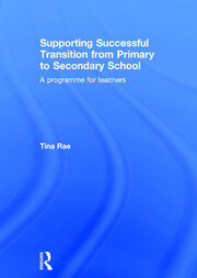 Supporting Successful Transition from Primary to Secondary School: A programme for teachers book cover