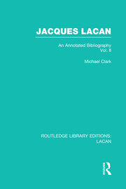 Jacques Lacan (Volume II) (RLE: Lacan): An Annotated Bibliography book cover