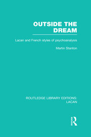 Outside the Dream (RLE: Lacan): Lacan and French Styles of Psychoanalysis book cover
