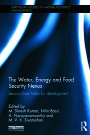 The Water, Energy and Food Security Nexus: Lessons from India for Development book cover