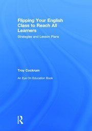 Flipping Your English Class to Reach All Learners: Strategies and Lesson Plans book cover