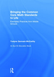 Bringing the Common Core Math Standards to Life: Exemplary Practices from Middle Schools book cover