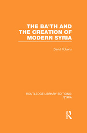 The Ba'th and the Creation of Modern Syria (RLE Syria) book cover