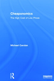 Cheaponomics: The High Cost of Low Prices book cover